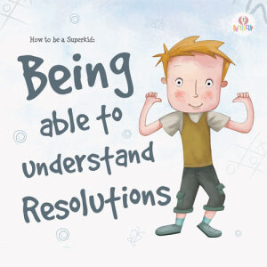 Being able to understand resolutions- Superkids