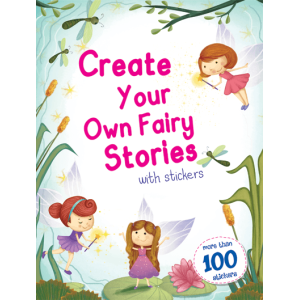 Create Your Own Fairy Stories